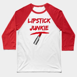 Lipstick Junkie Baseball T-Shirt